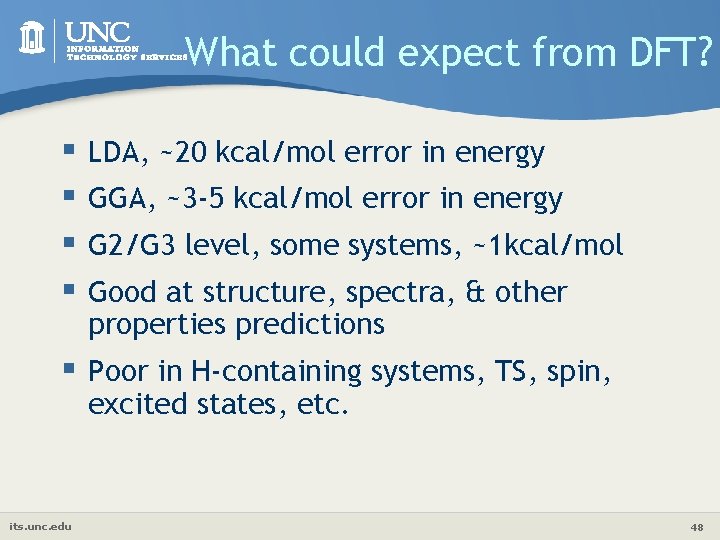 What could expect from DFT? § § LDA, ~20 kcal/mol error in energy GGA,