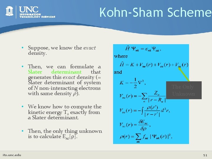 Kohn-Sham Scheme • Suppose, we know the exact density. • Then, we can formulate