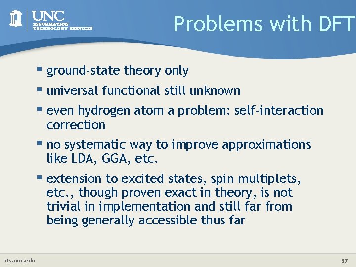 Problems with DFT § ground-state theory only § universal functional still unknown § even