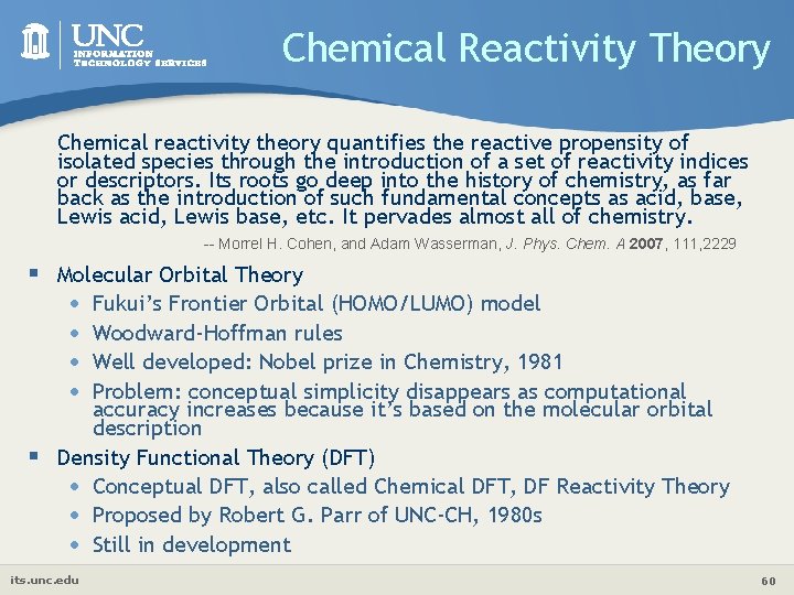 Chemical Reactivity Theory Chemical reactivity theory quantifies the reactive propensity of isolated species through