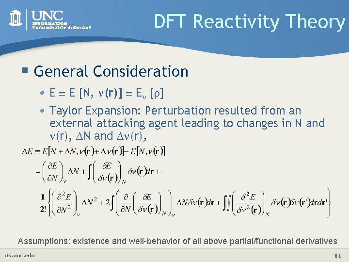 DFT Reactivity Theory § General Consideration • E E [N, (r)] E [ ]