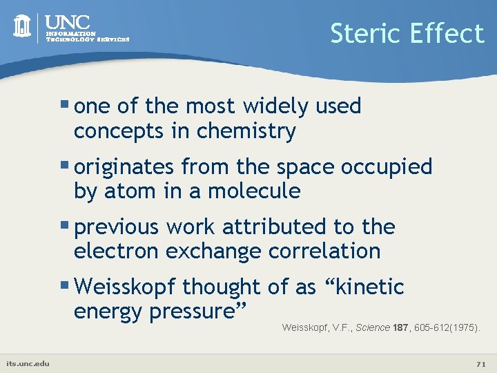 Steric Effect § one of the most widely used concepts in chemistry § originates