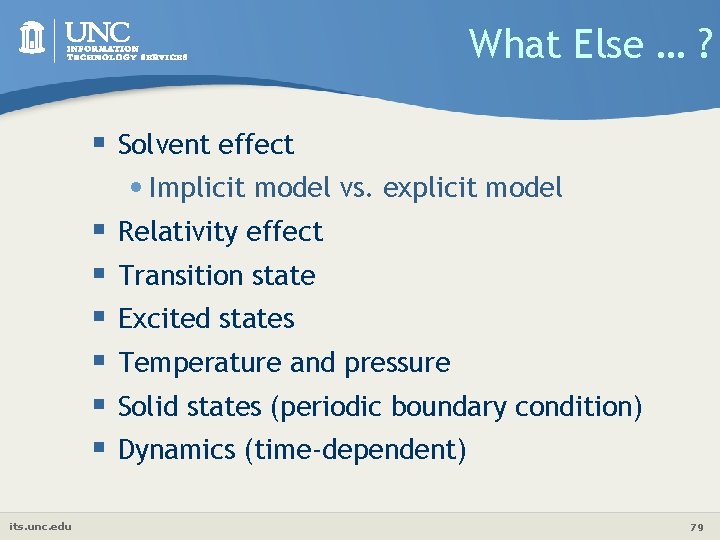 What Else … ? § Solvent effect • Implicit model vs. explicit model §
