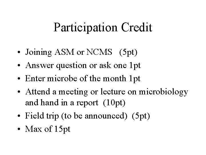 Participation Credit • • Joining ASM or NCMS (5 pt) Answer question or ask