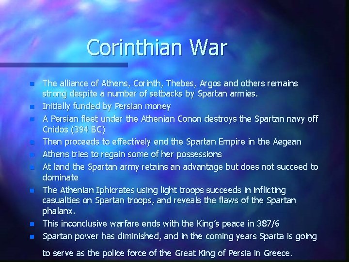 Corinthian War n n n n n The alliance of Athens, Corinth, Thebes, Argos