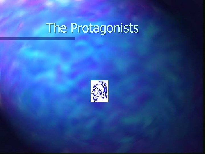 The Protagonists 