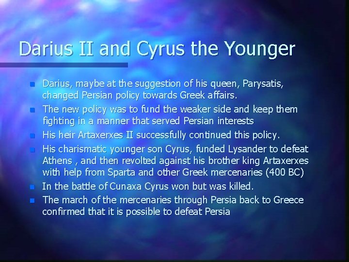 Darius II and Cyrus the Younger n n n Darius, maybe at the suggestion