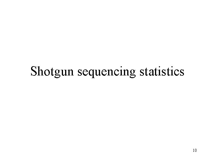 Shotgun sequencing statistics 10 