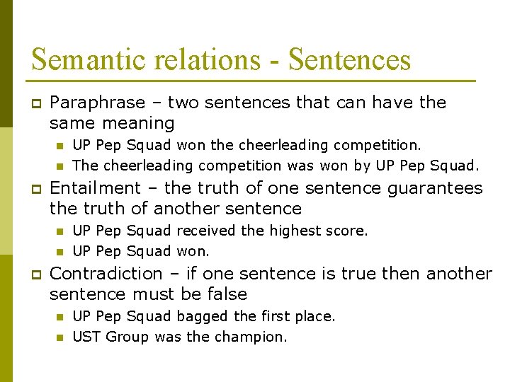 Semantic relations - Sentences p Paraphrase – two sentences that can have the same