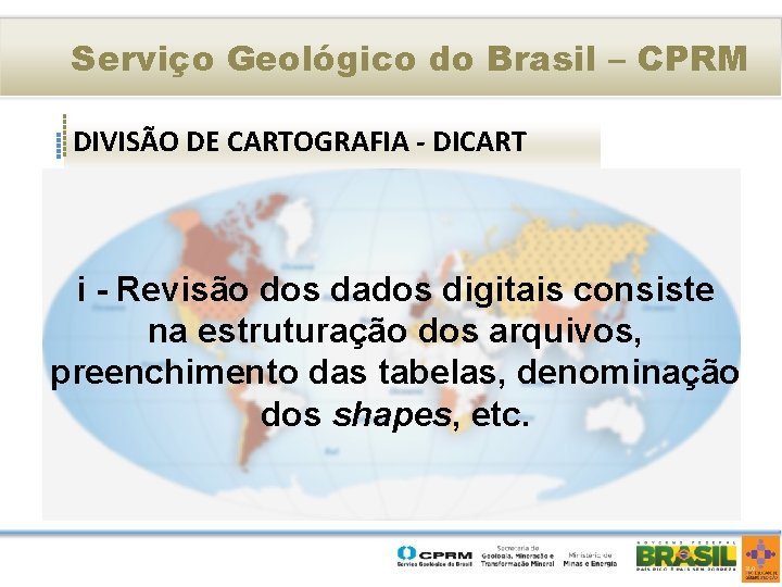 Serviço Geológico do Brasil – CPRM DIVISÃO DE CARTOGRAFIA - DICART O Programa CPRM