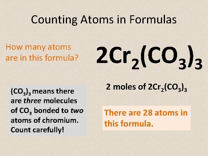 Counting Atoms in Formulas How many atoms are in this formula? (CO 3)3 means