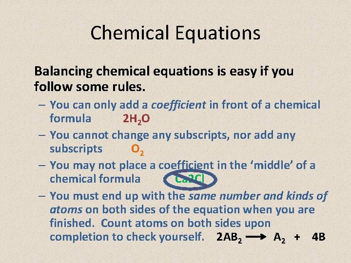 Chemical Equations Balancing chemical equations is easy if you follow some rules. – You