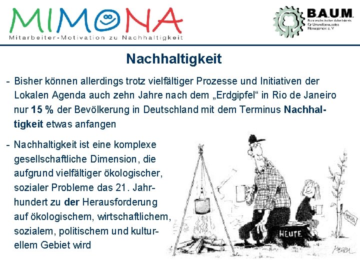 Nachhaltigkeit - Bisher können allerdings trotz vielfältiger Prozesse und Initiativen der Lokalen Agenda auch