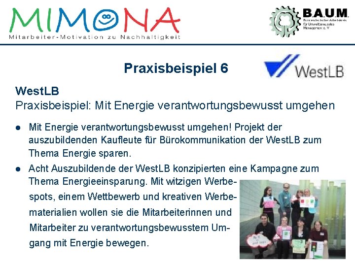 Praxisbeispiel 6 West. LB Praxisbeispiel: Mit Energie verantwortungsbewusst umgehen l Mit Energie verantwortungsbewusst umgehen!