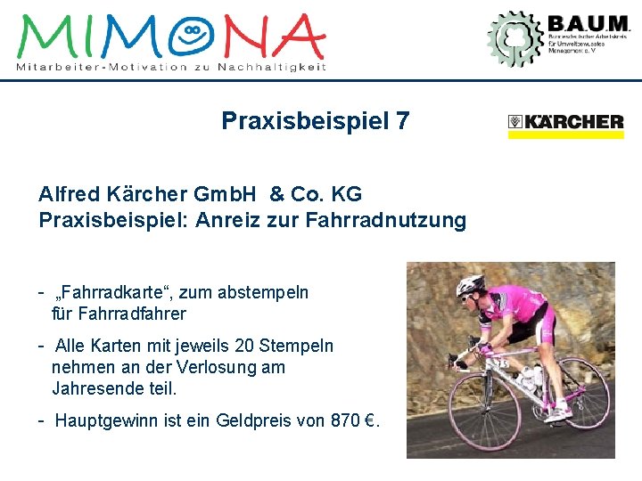 Praxisbeispiel 7 Alfred Kärcher Gmb. H & Co. KG Praxisbeispiel: Anreiz zur Fahrradnutzung -