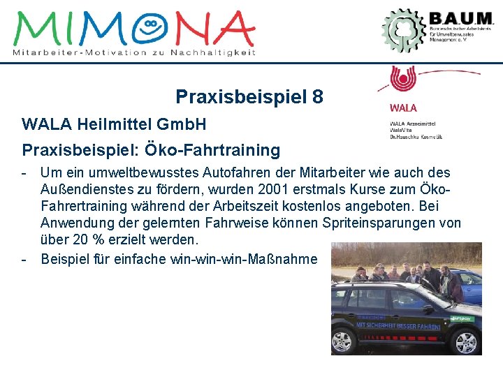 Praxisbeispiel 8 WALA Heilmittel Gmb. H Praxisbeispiel: Öko-Fahrtraining - Um ein umweltbewusstes Autofahren der