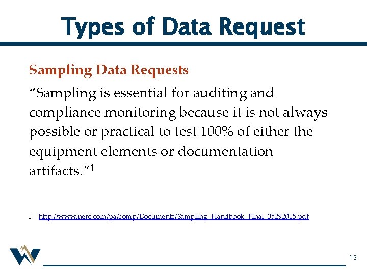 Types of Data Request Sampling Data Requests “Sampling is essential for auditing and compliance