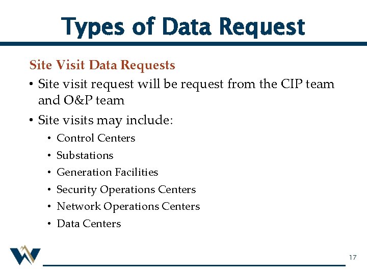Types of Data Request Site Visit Data Requests • Site visit request will be