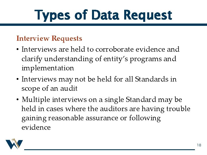 Types of Data Request Interview Requests • Interviews are held to corroborate evidence and