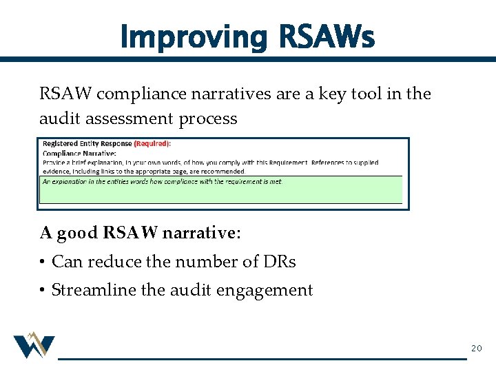 Improving RSAWs RSAW compliance narratives are a key tool in the audit assessment process