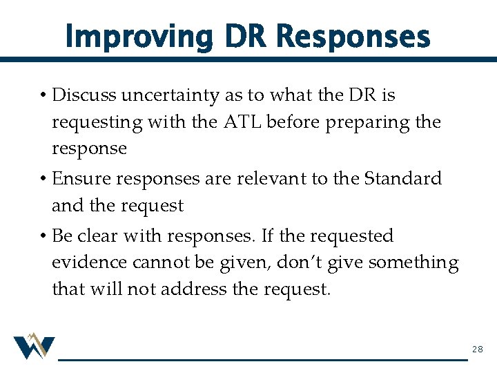 Improving DR Responses • Discuss uncertainty as to what the DR is requesting with