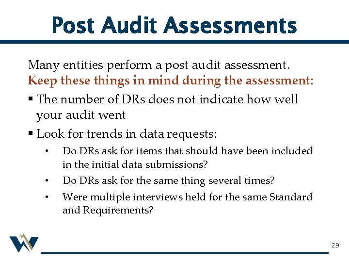 Post Audit Assessments Many entities perform a post audit assessment. Keep these things in