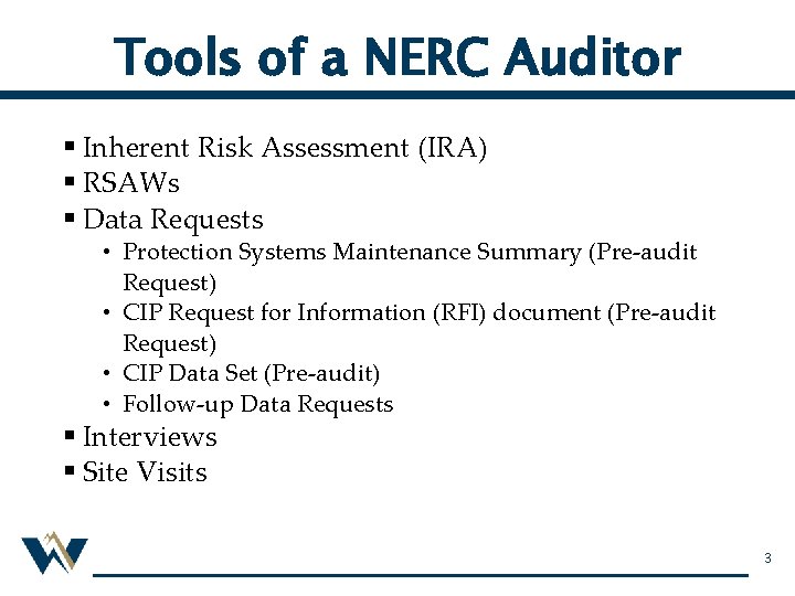 Tools of a NERC Auditor § Inherent Risk Assessment (IRA) § RSAWs § Data