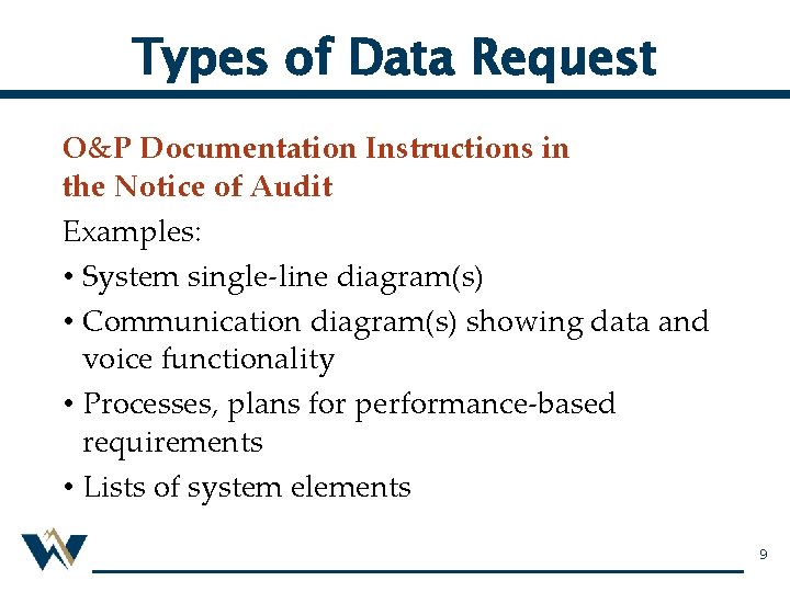 Types of Data Request O&P Documentation Instructions in the Notice of Audit Examples: •