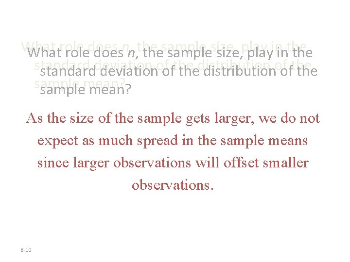 Whatroledoesn, n, thesamplesize, playininthe standarddeviationofofthe thedistributionofofthe samplemean? As the size of the sample gets Whatroledoesn, n, thesamplesize, playininthe standarddeviationofofthe thedistributionofofthe samplemean? As the size of the sample gets