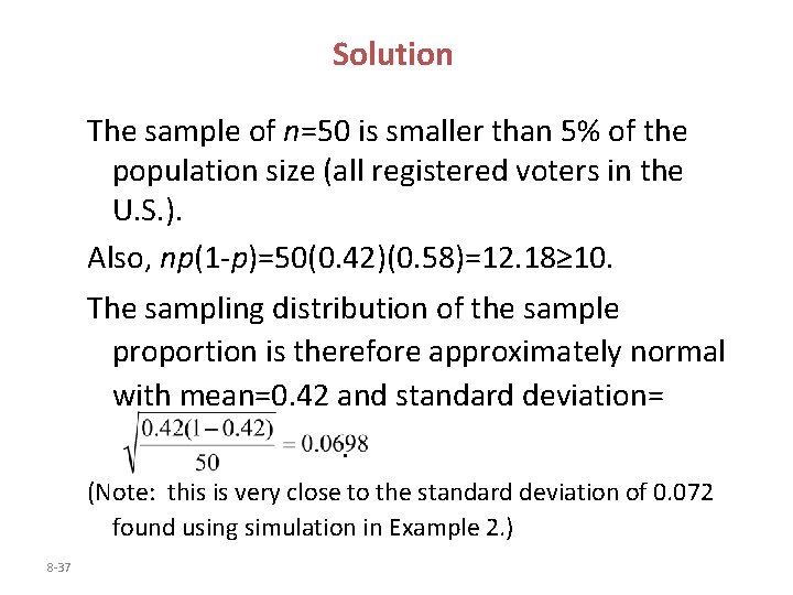 Solution The sample of n=50 is smaller than 5% of the population size (all