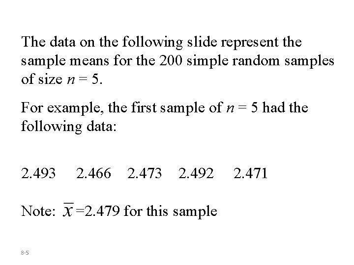 The data on the following slide represent the sample means for the 200 simple The data on the following slide represent the sample means for the 200 simple