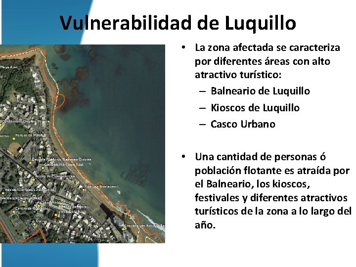 Vulnerabilidad de Luquillo • La zona afectada se caracteriza por diferentes áreas con alto