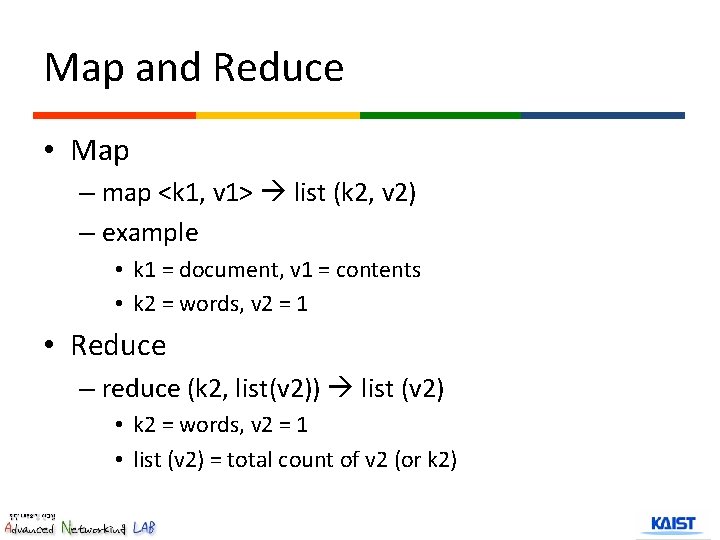 Map and Reduce • Map – map <k 1, v 1> list (k 2,