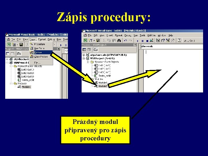Zápis procedury: Prázdný modul připravený pro zápis procedury 