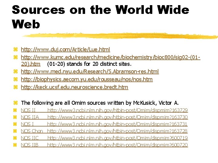 Sources on the World Wide Web z http: //www. duj. com/Article/Lue. html z http: