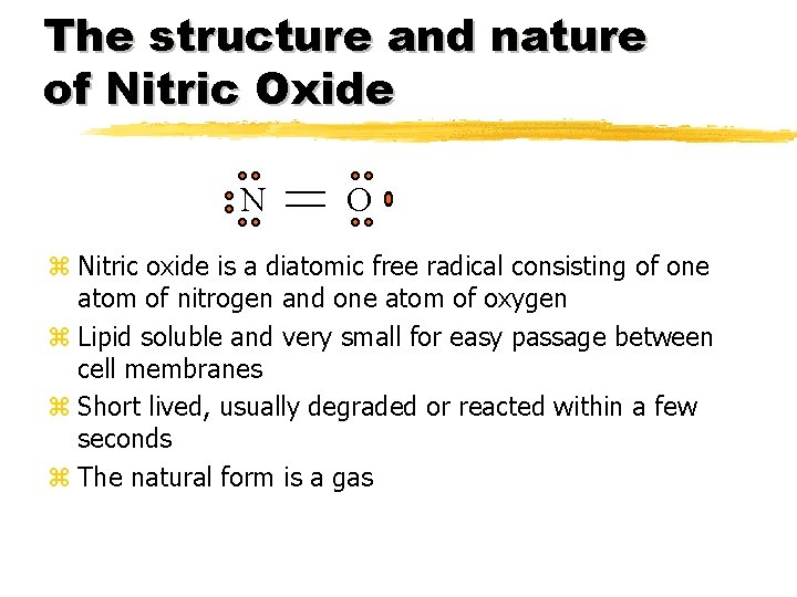 The structure and nature of Nitric Oxide N O z Nitric oxide is a