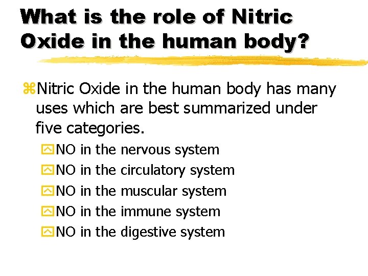 What is the role of Nitric Oxide in the human body? z. Nitric Oxide