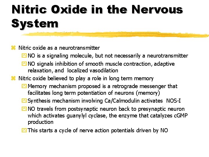 Nitric Oxide in the Nervous System z Nitric oxide as a neurotransmitter y NO