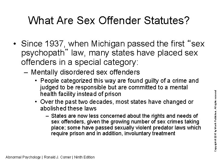 What Are Sex Offender Statutes? • Since 1937, when Michigan passed the first “sex