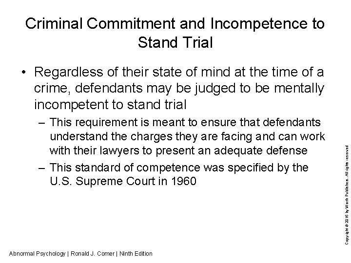 Criminal Commitment and Incompetence to Stand Trial – This requirement is meant to ensure