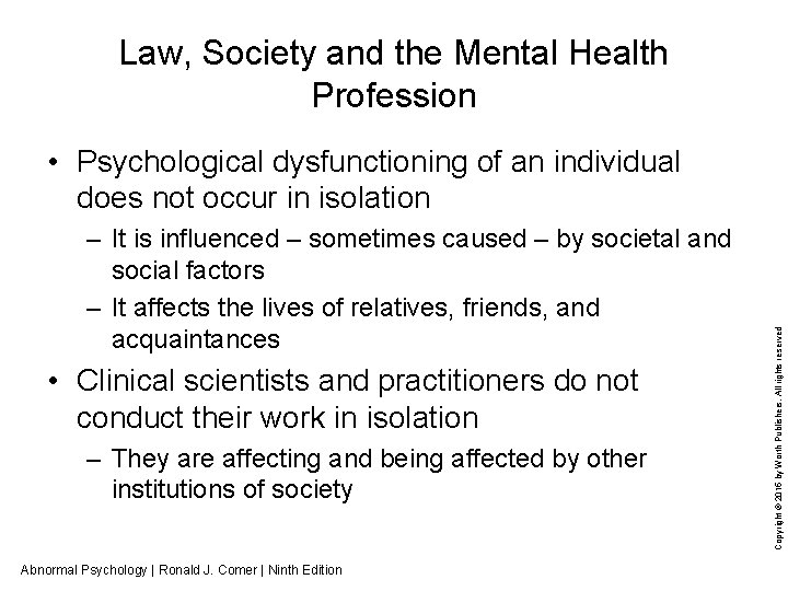 Law, Society and the Mental Health Profession – It is influenced – sometimes caused