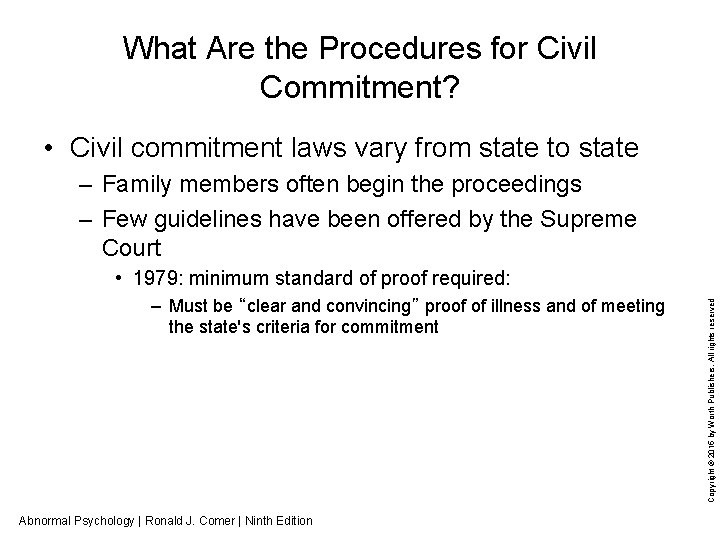 What Are the Procedures for Civil Commitment? • Civil commitment laws vary from state