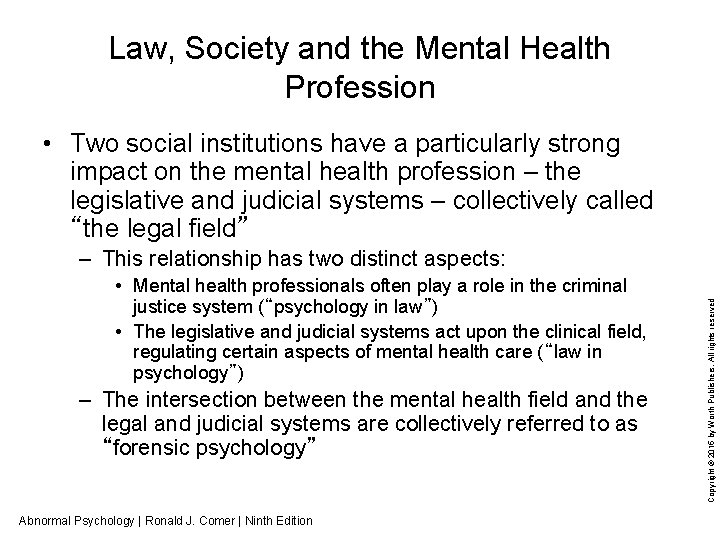 Law, Society and the Mental Health Profession • Two social institutions have a particularly