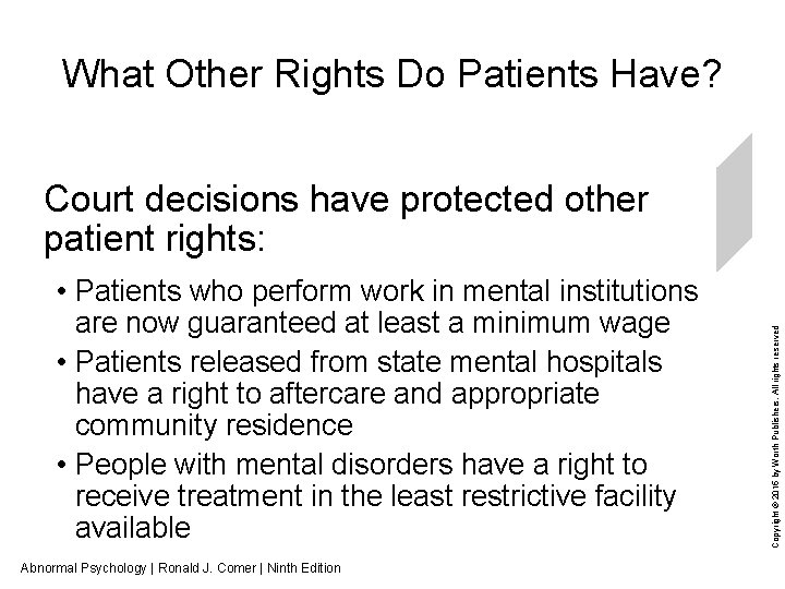 What Other Rights Do Patients Have? • Patients who perform work in mental institutions