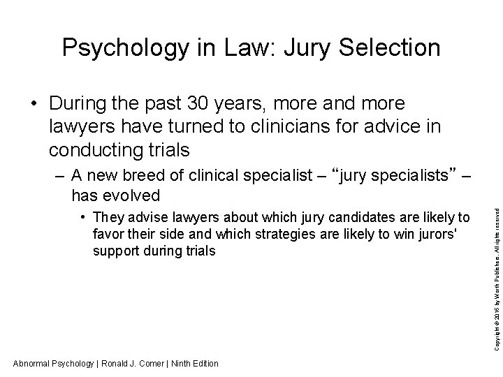 Psychology in Law: Jury Selection • During the past 30 years, more and more