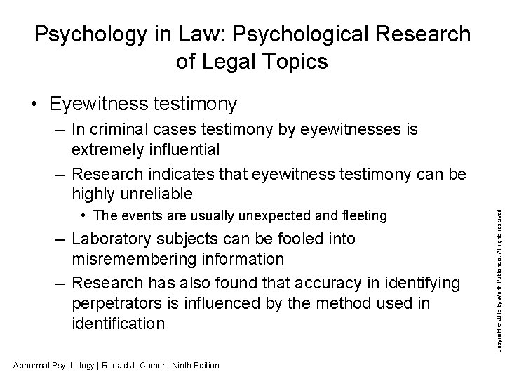 Psychology in Law: Psychological Research of Legal Topics • Eyewitness testimony • The events