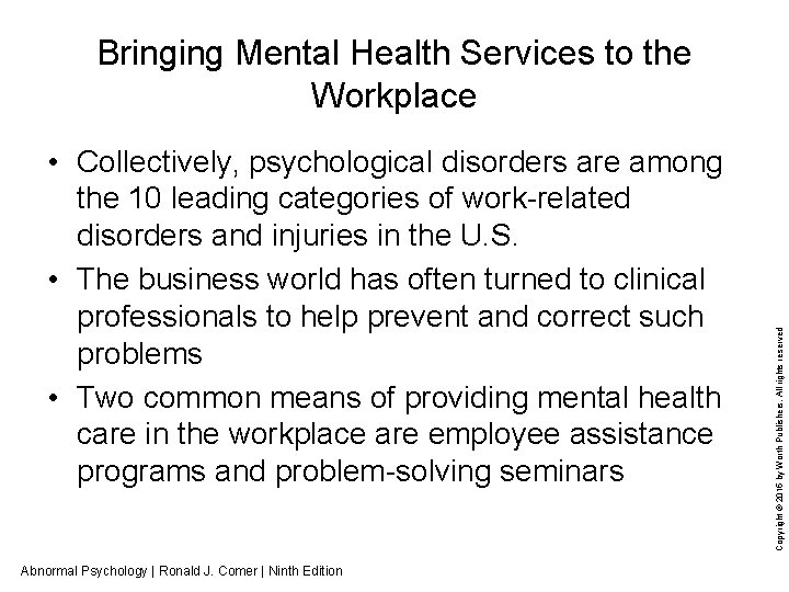  • Collectively, psychological disorders are among the 10 leading categories of work-related disorders