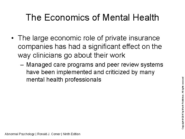 The Economics of Mental Health – Managed care programs and peer review systems have