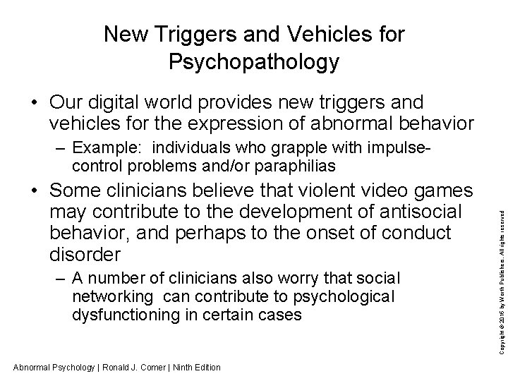 New Triggers and Vehicles for Psychopathology • Our digital world provides new triggers and