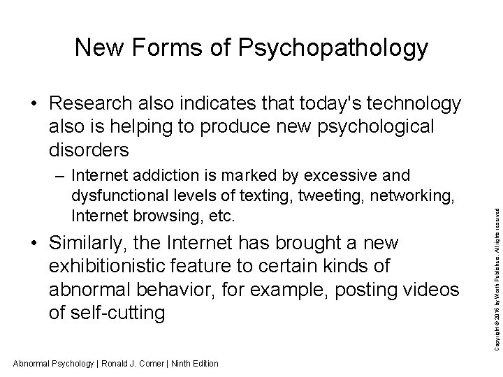 New Forms of Psychopathology – Internet addiction is marked by excessive and dysfunctional levels